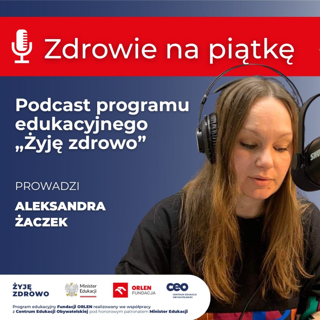 Okładka podcastu Zdrowie na piątkę, programu edukacyjnego Żyję zdrowo. Zdjęcie prowadzącej Aleksandry Żaczek.